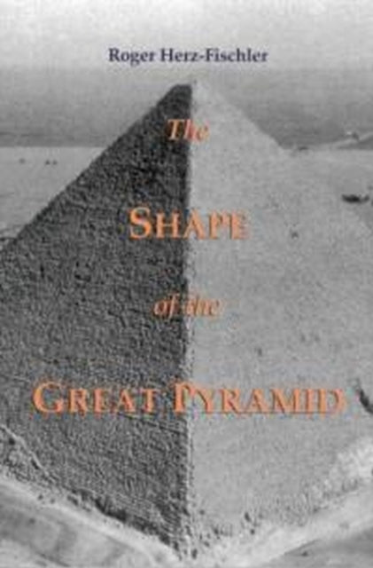 Book cover of: Shape of the Great Pyramid. By: Roger Herz-Fischler