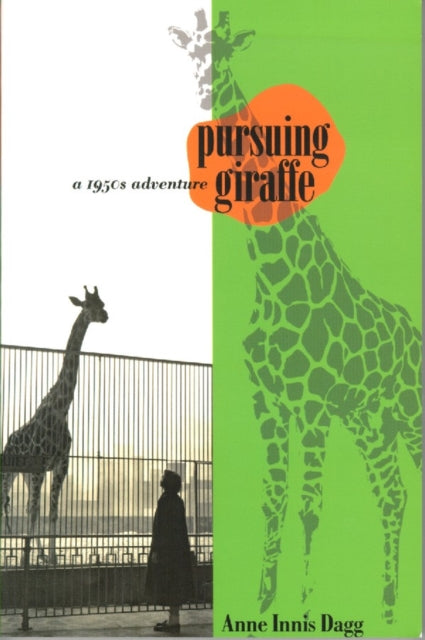 Book cover of: Pursuing Giraffe. By: Anne Innis Dagg