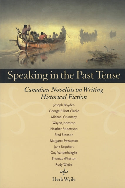 Book cover of: Speaking in the Past Tense. By: Herb Wyile