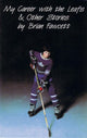 Book cover of: My Career with the Leafs & Other Stories