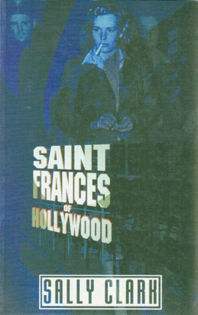Book cover of: Saint Frances of Hollywood. By: Sally Clark