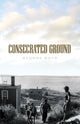 Book cover of: Consecrated Ground. By: George Boyd