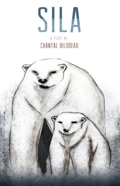 Book cover of: Sila. By: Chantal Bilodeau