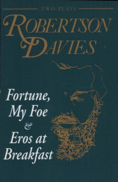 Book cover of: Fortune, My Foe and Eros at Breakfast. By: Robertson Davies