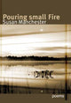 Book cover of: Pouring Small Fire