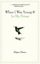 Book cover of: When I Was Young and In My Prime. By: Alayna Munce