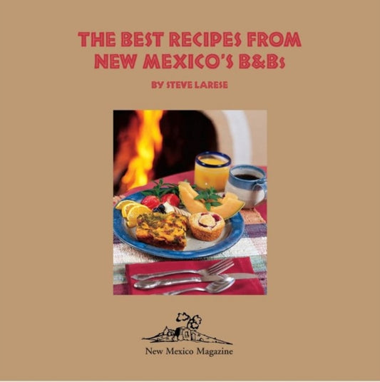 Book cover of: Best Recipes from New Mexico's B&Bs