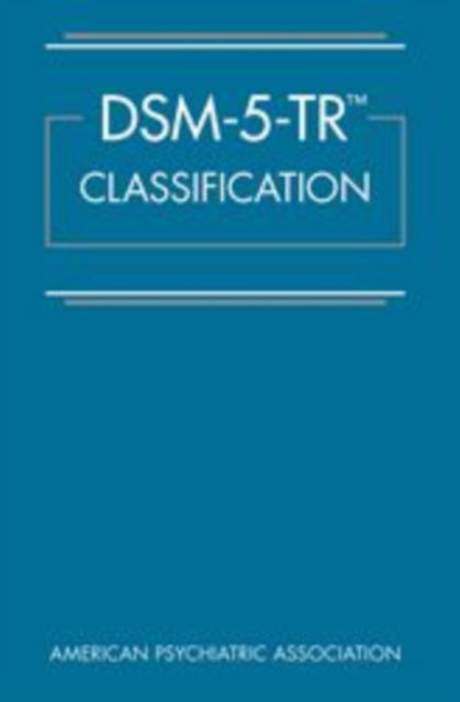 Book cover of: DSM-5-TR® Classification. By: American Psychiatric Association