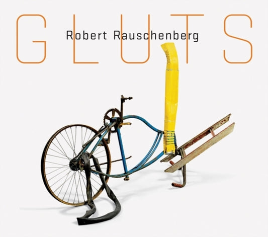 Book cover of: Robert Rauschenberg: Gluts. By: Robert Rauschenberg