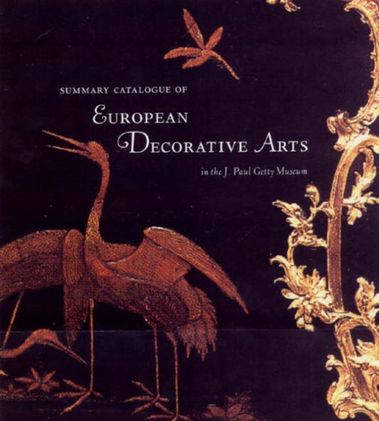 Book cover of: Summary Catalogue of European Decorative Arts in the J.Paul Museum. By: J. Paul Getty Museum.