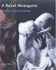 Book cover of: Royal Menagerie – Meissen Porcelain Animals. By: Samuel Wittwer