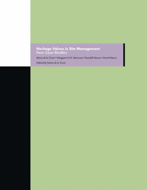 Heritage Values in Site Management – Four Case Studies