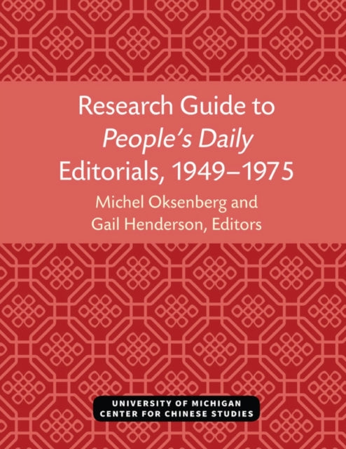 Book cover of: Research Guide to People’s Daily Editorials, 1949–1975