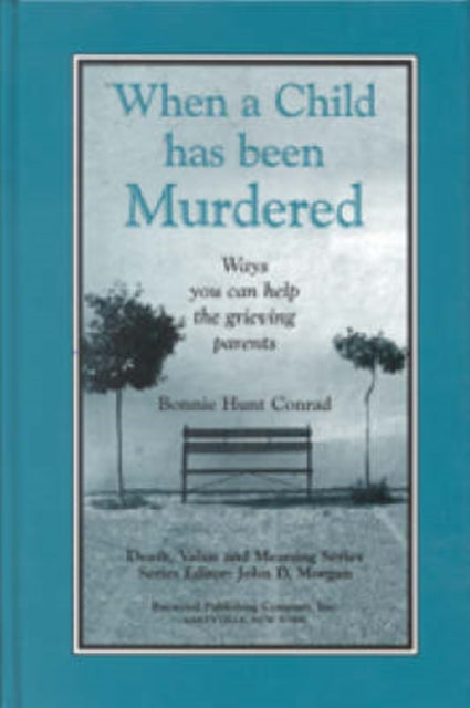 Book cover of: When a Child Has Been Murdered. By: Bonnie Hunt Conrad