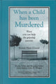Book cover of: When a Child Has Been Murdered. By: Bonnie Hunt Conrad