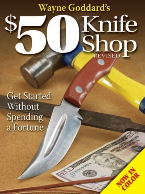 Book cover of: Wayne Goddard's $50 Knife Shop, Revised. By: Wayne Goddard