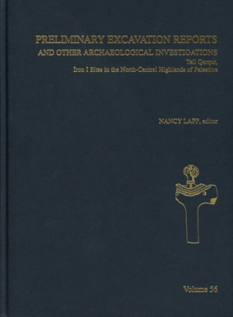 Book cover of: Preliminary Excavation Reports and Other Archaeological Investigations. By: Nancy L. Lapp