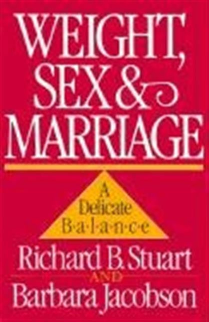 Book cover of: Weight, Sex, and Marriage. By: Richard B. Stuart
