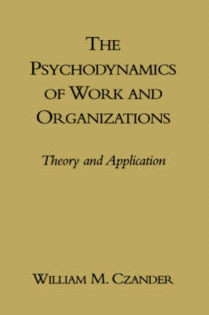 Book cover of: Psychodynamics of Work and Organizations