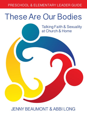 These Are Our Bodies: Preschool & Elementary Leader Guide
