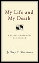 Book cover of: My Life and My Death. By: Jeffrey T. Simmons