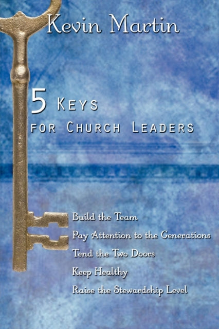 Book cover of: 5 Keys for Church Leaders. By: Kevin E. Martin, Kevin Martin