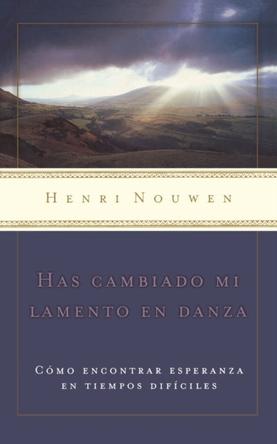 Book cover of: Has cambiado mi lamento en danza. By: Henri Nouwen