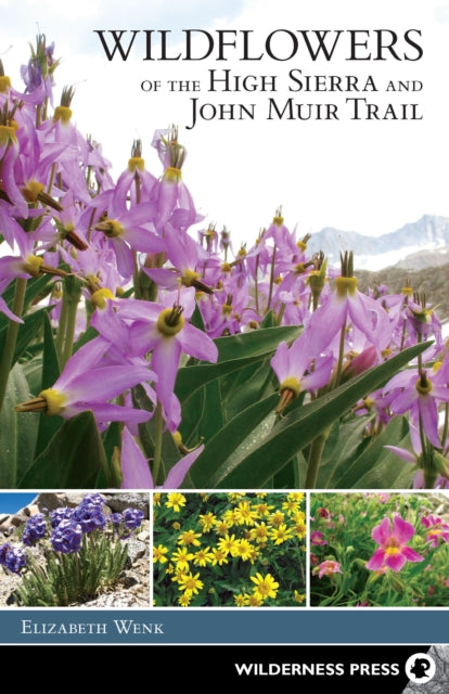 Book cover of: Wildflowers of the High Sierra and John Muir Trail. By: Robert Beymer