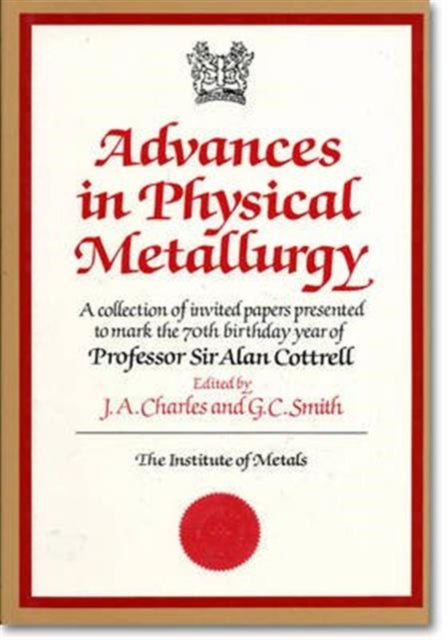 Book cover of: Advances in Physical Metallurgy. By: J. A. Charles