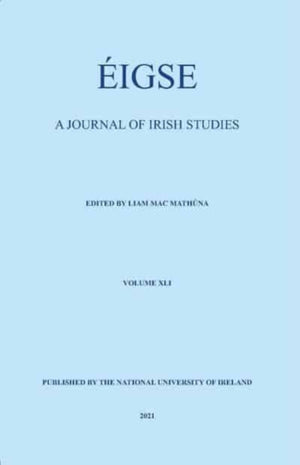 Eigse, A Journal of Irish Studies. Volume 41