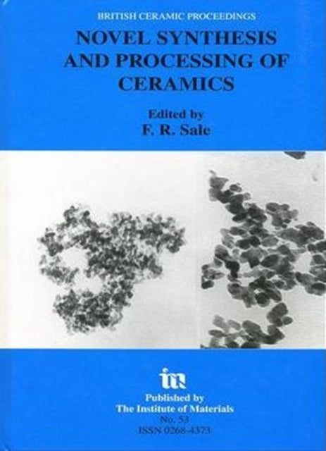 Book cover of: Novel Synthesis and Processing of Ceramics. By: F. R. Sale