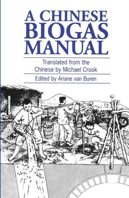 Book cover of: Chinese Biogas Manual. By: Ariane van Buren