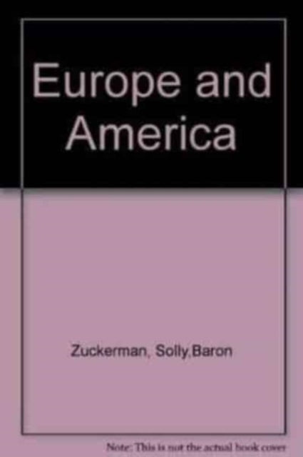 Book cover of: Europe and America. By: Solly Zuckerman Zuckerman