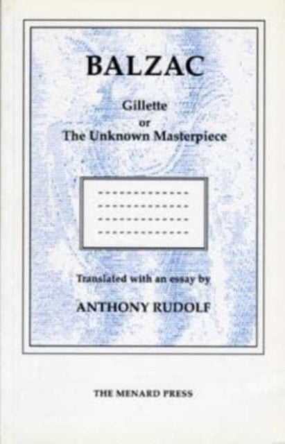 Book cover of: Gillette or the Unknown Masterpiece. By: Honoré de Balzac