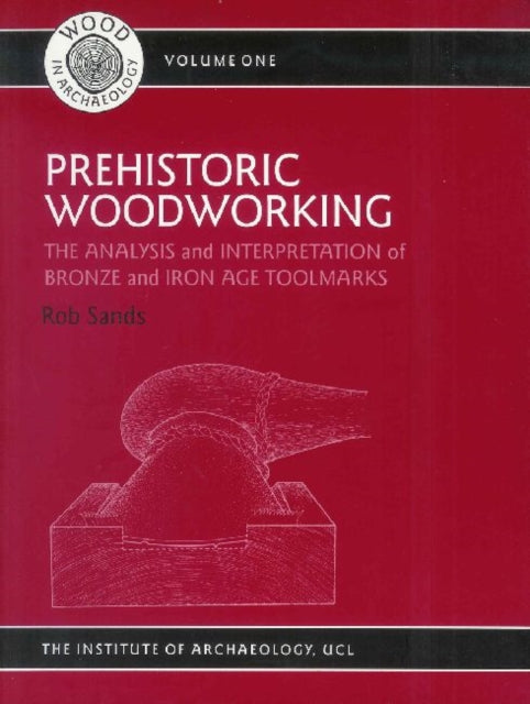 Book cover of: Prehistoric Woodworking. By: Rob Sands