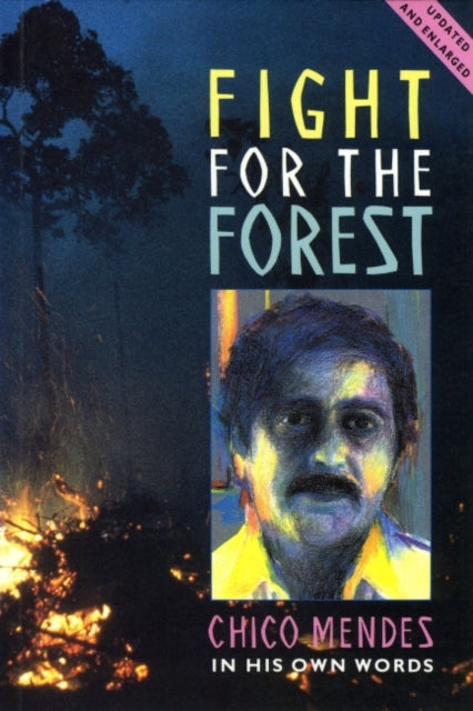 Book cover of: Fight for the Forest 2nd Edition. By: Chico Mendes
