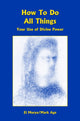Book cover of: How To Do All Things. By: Mark-Age