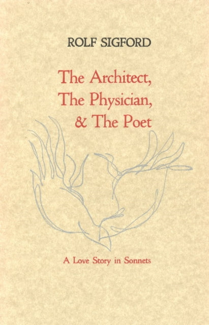 Book cover of: Architect, The Physician, & The Poet. By: Rolf Sigford