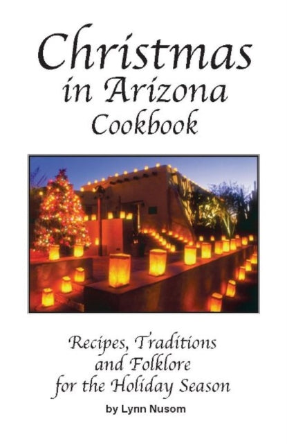 Book cover of: Christmas In Arizona Cookbook