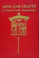 Book cover of: Arts and Crafts of Chester County, Pennsylvania. By: Margaret B. Schiffer