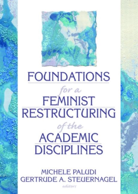 Book cover of: Foundations for a Feminist Restructuring of the Academic Disciplines