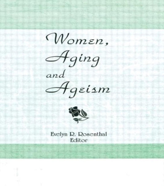 Book cover of: Women, Aging, and Ageism