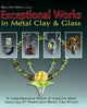 Book cover of: Exceptional Works in Metal, Clay & Glass. By: Mary Ann Devos