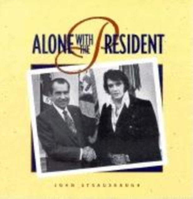 Book cover of: Alone with the President