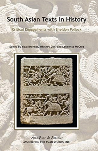 Book cover of: South Asian Texts in History – Critical Engagements with Sheldon Pollock. By: Yigal Bronner