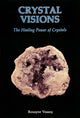 Book cover of: Crystal Visions. By: Roxayne Veasey