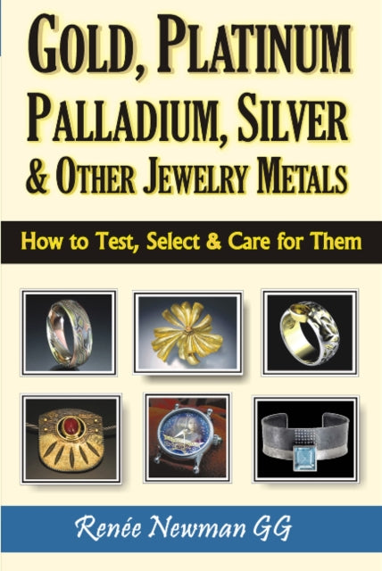 Book cover of: Gold, Platinum, Palladium, Silver & Other Jewelry Metals