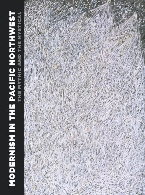 Book cover of: Modernism in the Pacific Northwest. By: Patricia A. Junker