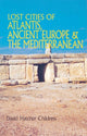 Book cover of: Lost Cities of Atlantis, Ancient Europe & the Mediterranean. By: David Hatcher Childress