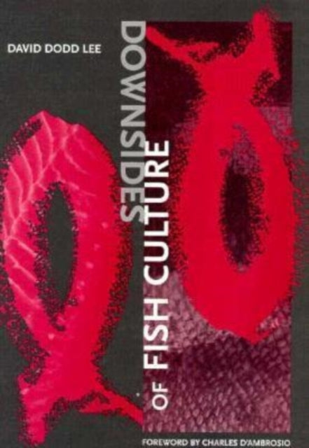 Book cover of: Downsides of Fish Culture. By: David Dodd Lee